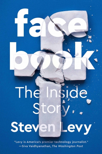 Face book: The inside Story by Steven Levy