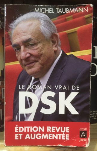 Le roman vrai de DSK by Michel Taubmann