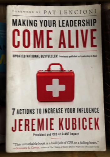 Making Your Leadership Come Alive: 7 actions to Increase your influence by Jeremie Kubicek