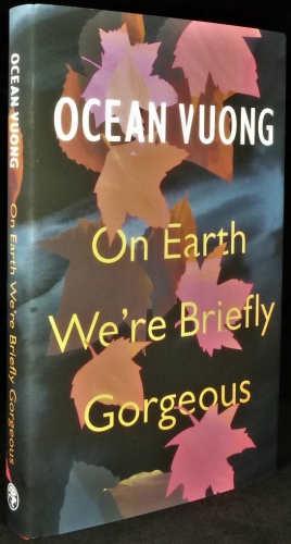 On earth we're briefly gorgeous by Ocean Vuong