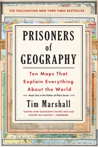 Prisoners of geography by Tim Marshall
