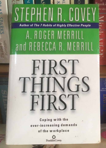 First things first by Stephen R. Covey