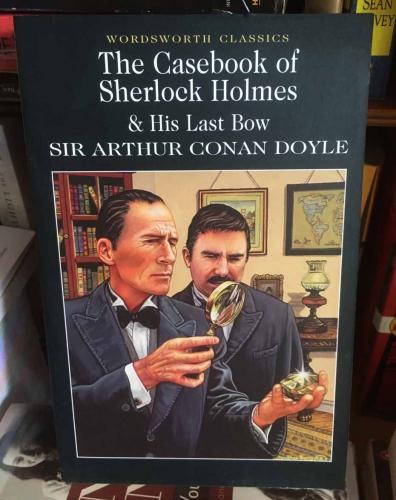 The casebook of sherlock holmes & his last bow