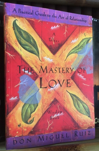 The mastery of love by Don Miquel Ruiz