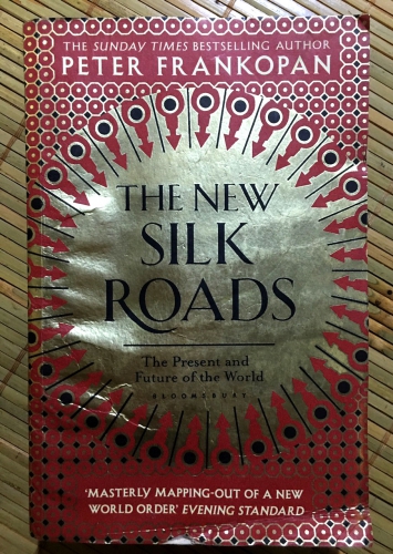 The new silk roads by Peter Frankopan