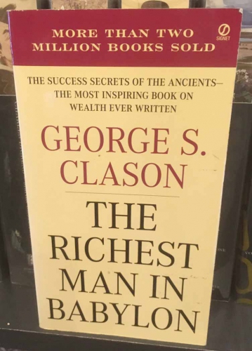 The riches man in Babylon by George S. Clason