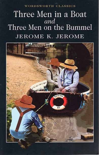 Three Men in a Boat & Three Men on a Bummel by Jerome K. Jerome
