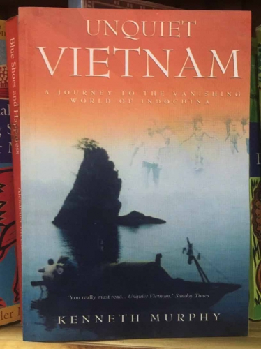 Unquiet Vietnam by Kenneth Murphy