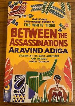 Between the assassinations by Aravind Adiga
