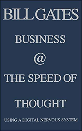 Business at the speed of thought by Bill Gates