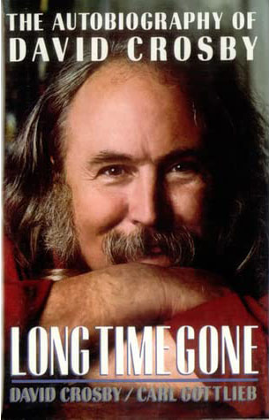 Long time gone: The autobiography of David Crosby