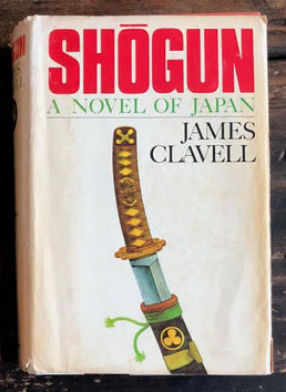 Shogun: A novel of Japan by James Clavell