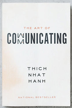 The art of cummicating by Thich Nhat Hanh