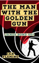 The man with the golden gun by Ian Fleming